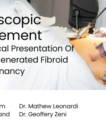 Laparoscopic Management Of An Atypical Presentation Of A Large Degenerated Fibroid During Pregnancy preview