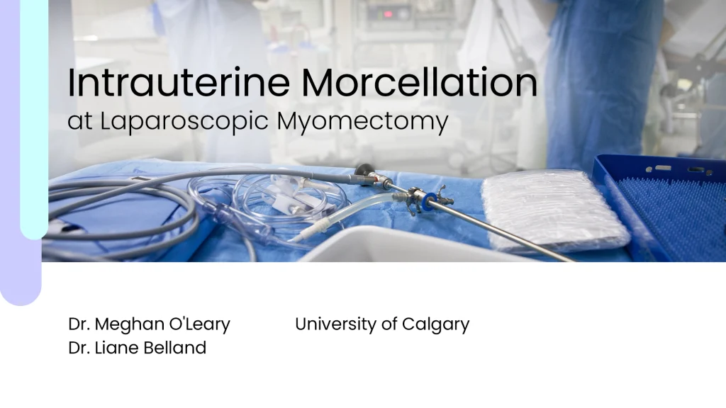 Morcellation Intrauterine Morcellation at Laparoscopic Myomectomy