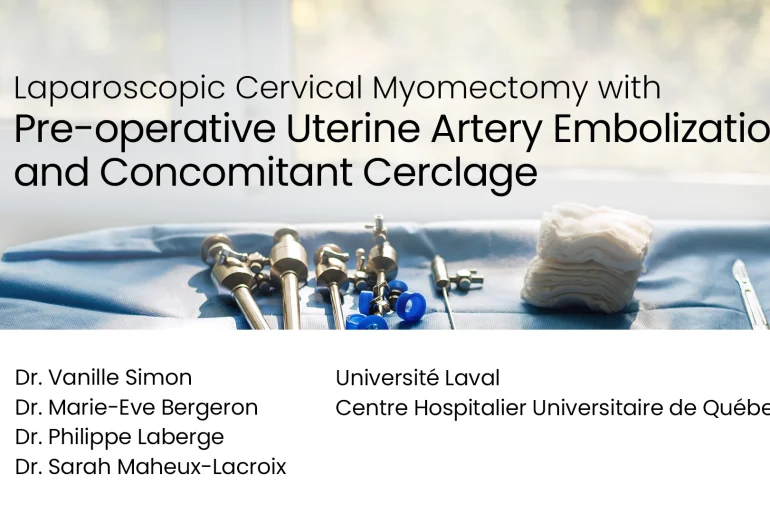 Laparoscopic Cervical Myomectomy with Pre-operative Uterine Artery Embolization and Concomitant Cerclage