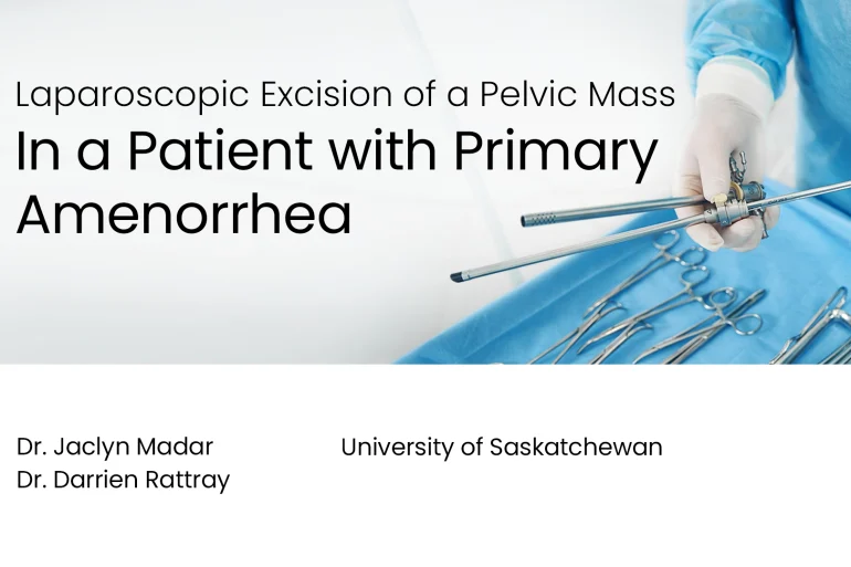 Laparoscopic Excision of a Pelvic Mass in a Patient with Primary Amenorrhea