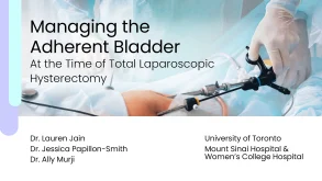 Managing the Adherent Bladder at the Time of Total Laparoscopic Hysterectomy 32 Managing the Adherent Bladder at the Time of Total Laparoscopic Hysterectomy