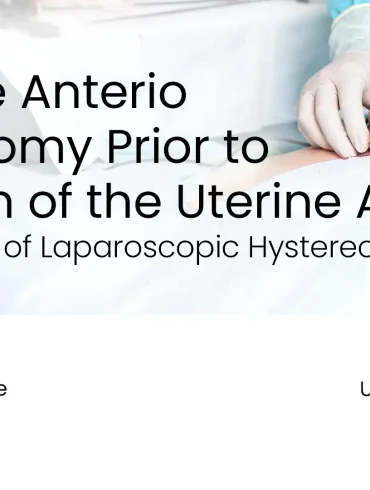 Routine Anterior Colpotomy Prior to Ligation of the Uterine Artery at the Time of Laparoscopic Hysterectomy