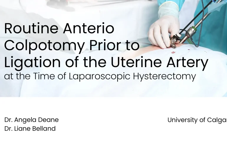 Routine Anterior Colpotomy Prior to Ligation of the Uterine Artery at the Time of Laparoscopic Hysterectomy