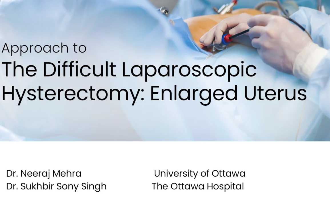 Approach to the Difficult Laparoscopic Hysterectomy: Enlarged Uterus