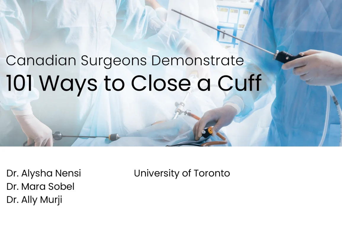 Canadian Surgeons Demonstrate 101 Ways to Close a Cuff