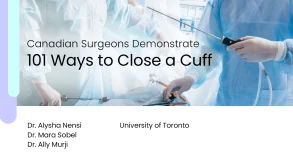 Canadian Surgeons Demonstrate 101 Ways to Close a Cuff