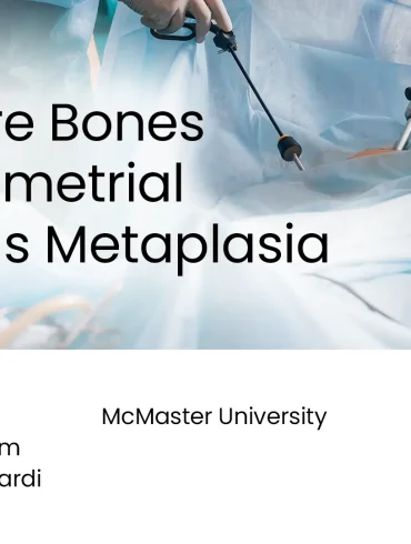 The Bare Bones of Endometrial Osseous Metaplasia