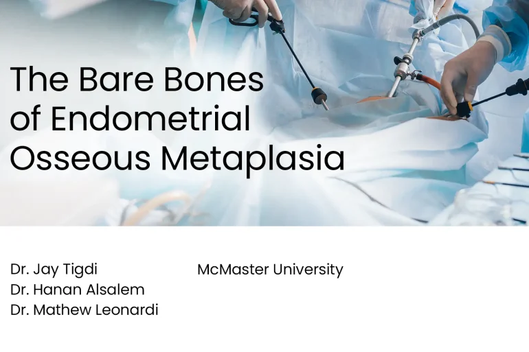 The Bare Bones of Endometrial Osseous Metaplasia