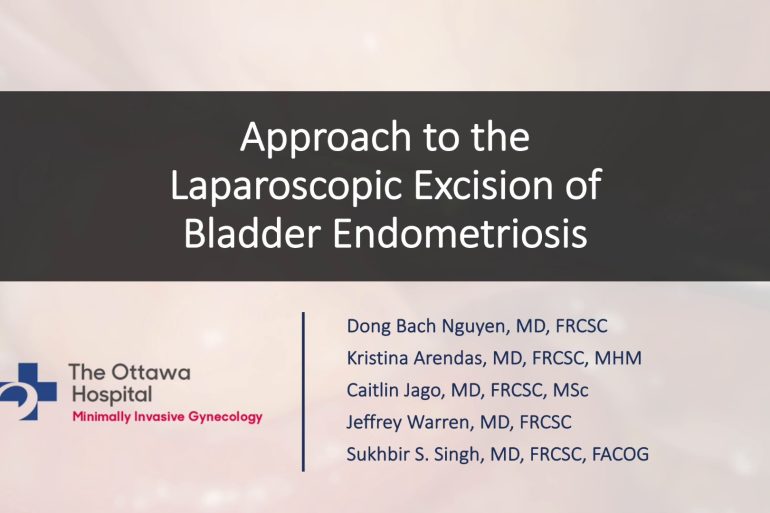 Approach To Laparoscopic Excision Of Bladder Endometriosis