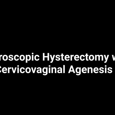 Laparoscopic Hysterectomy with Cervicovaginal Agenesis