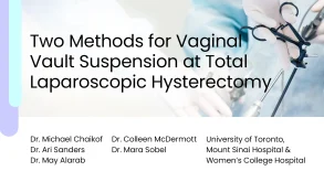 Two Methods for Vaginal Vault Suspension at Total Laparoscopic Hysterectomy preview