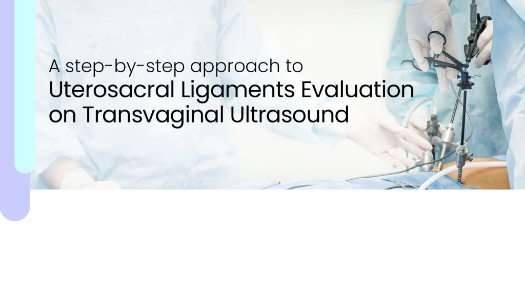 Uterosacral Ligament Evaluation Transvaginal Guide