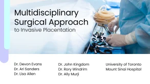 Multidisciplinary Surgical Approach to Invasive Placentation