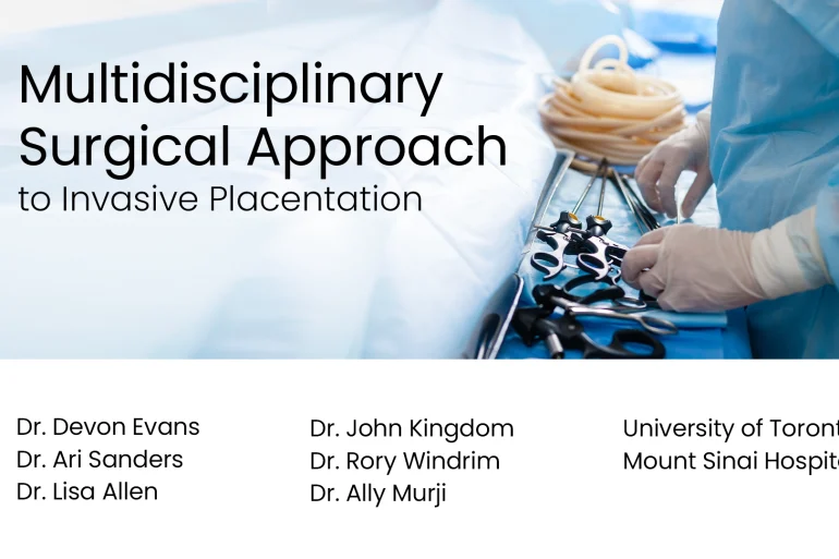 Multidisciplinary Surgical Approach to Invasive Placentation