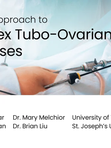 Stepwise Approach to Complex Tubo-Ovarian Abscesses