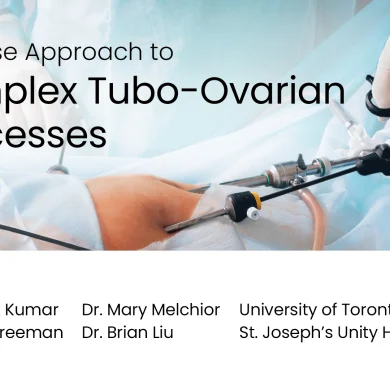 Stepwise Approach to Complex Tubo-Ovarian Abscesses