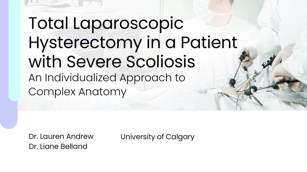 Laparoscopic Hysterectomy: Scoliosis & Customized Anatomy