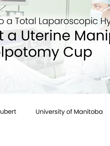 Approach to a Total Laparoscopic Hysterectomy Without a Uterine Manipulator and Colpotomy Cup