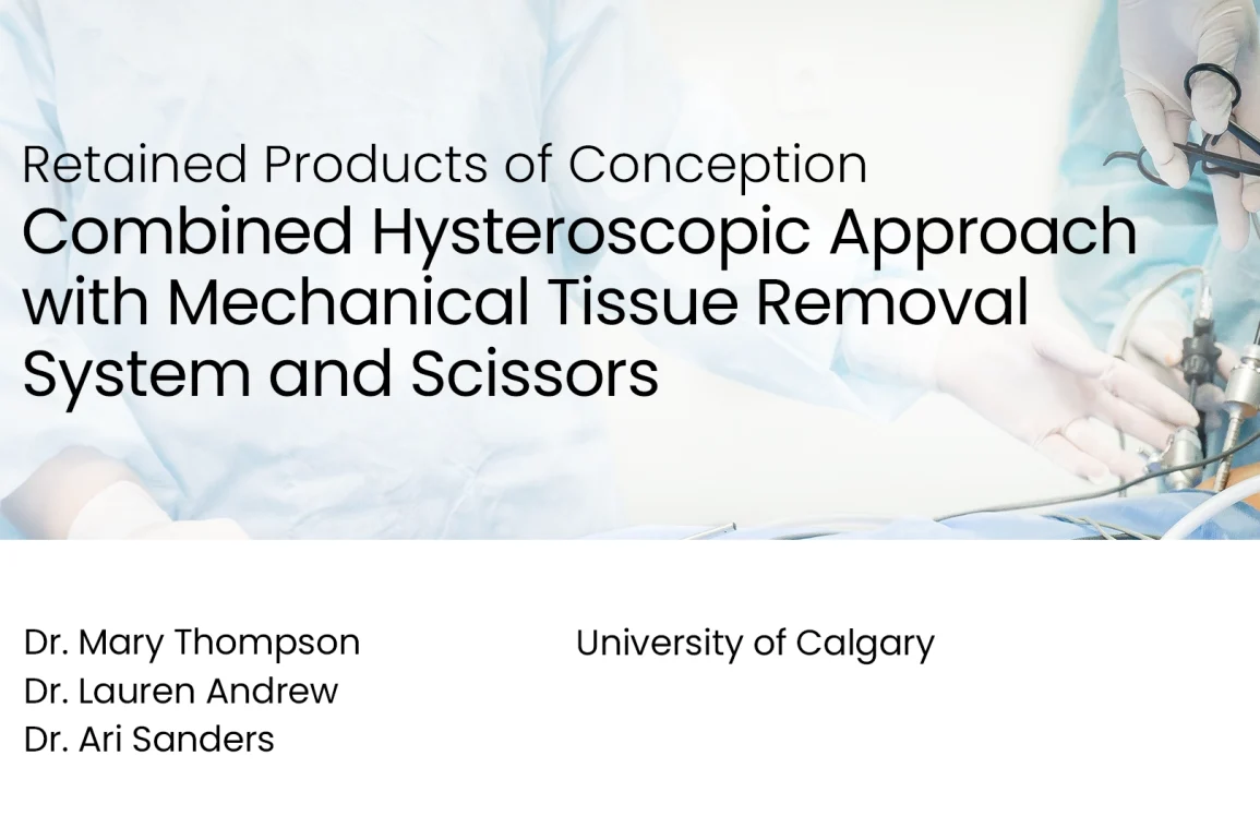 Retained Products of Conception: Combined Hysteroscopic Approach with Mechanical Tissue Removal System and Scissors