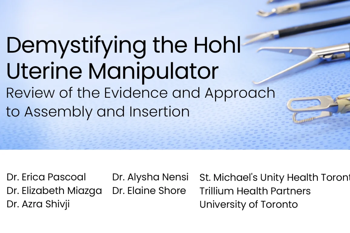 Demystifying the Hohl Uterine Manipulator: Review of the Evidence and Approach to Assembly and Insertion