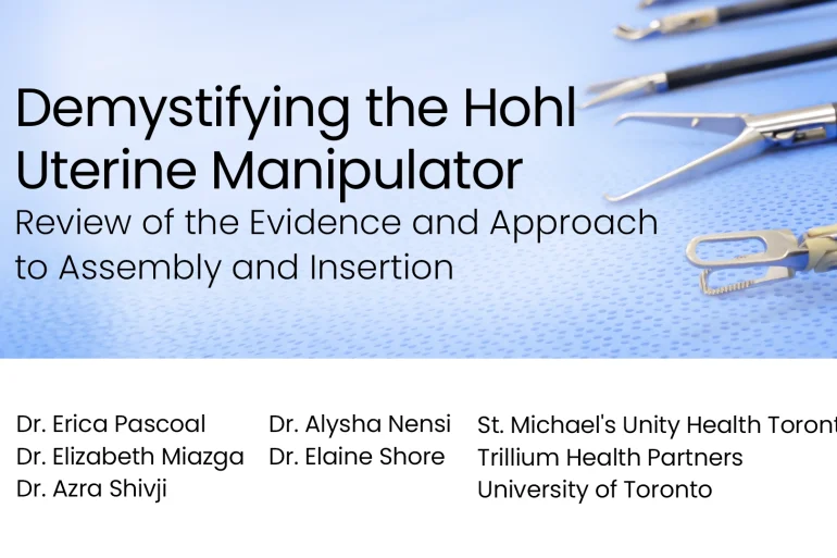 Demystifying the Hohl Uterine Manipulator: Review of the Evidence and Approach to Assembly and Insertion
