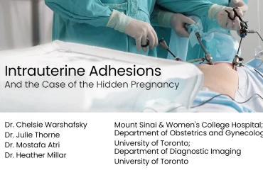 Intrauterine Adhesions and the Case of the Hidden Pregnancy