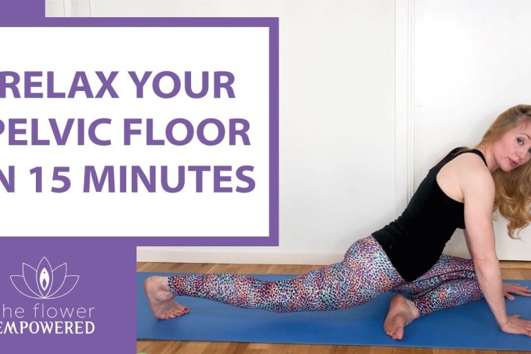 Relax Your Pelvic Floor in 15 minutes - Release Pelvic Tension